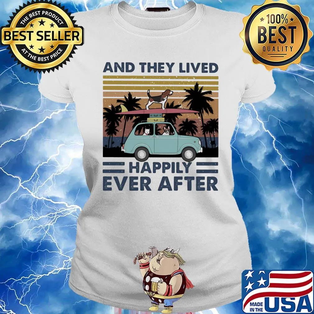 And They Lived Happily Ever After Dogs Car Vintage Retro Shirt Ladies tee