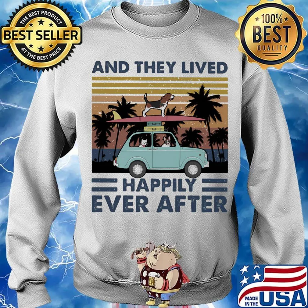 And They Lived Happily Ever After Dogs Car Vintage Retro Shirt Sweater