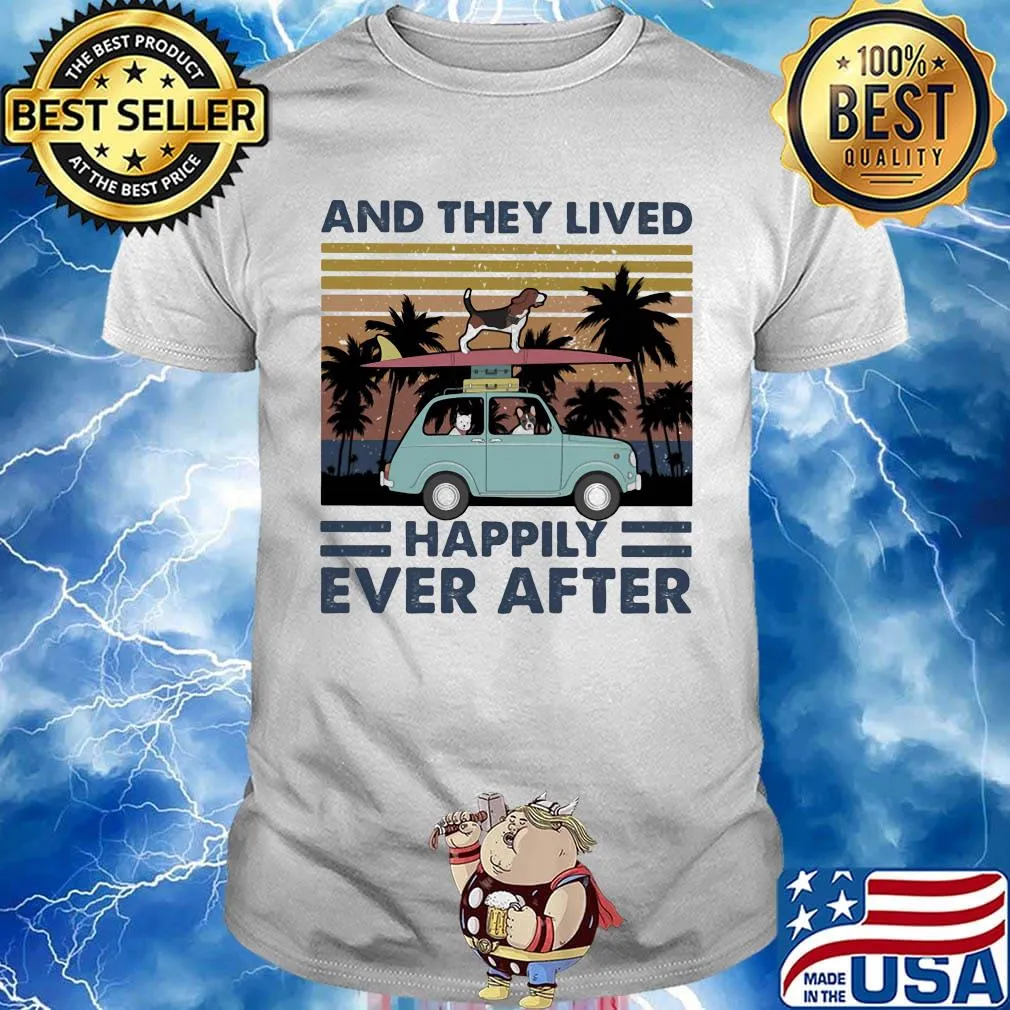 And They Lived Happily Ever After Dogs Car Vintage Retro Shirt