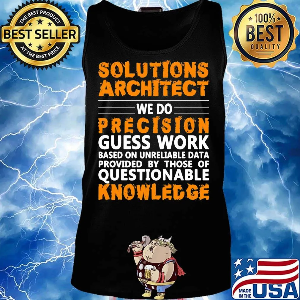 Architect Solutions architect we do precision guss work questionable knowledge Shirt Tank top