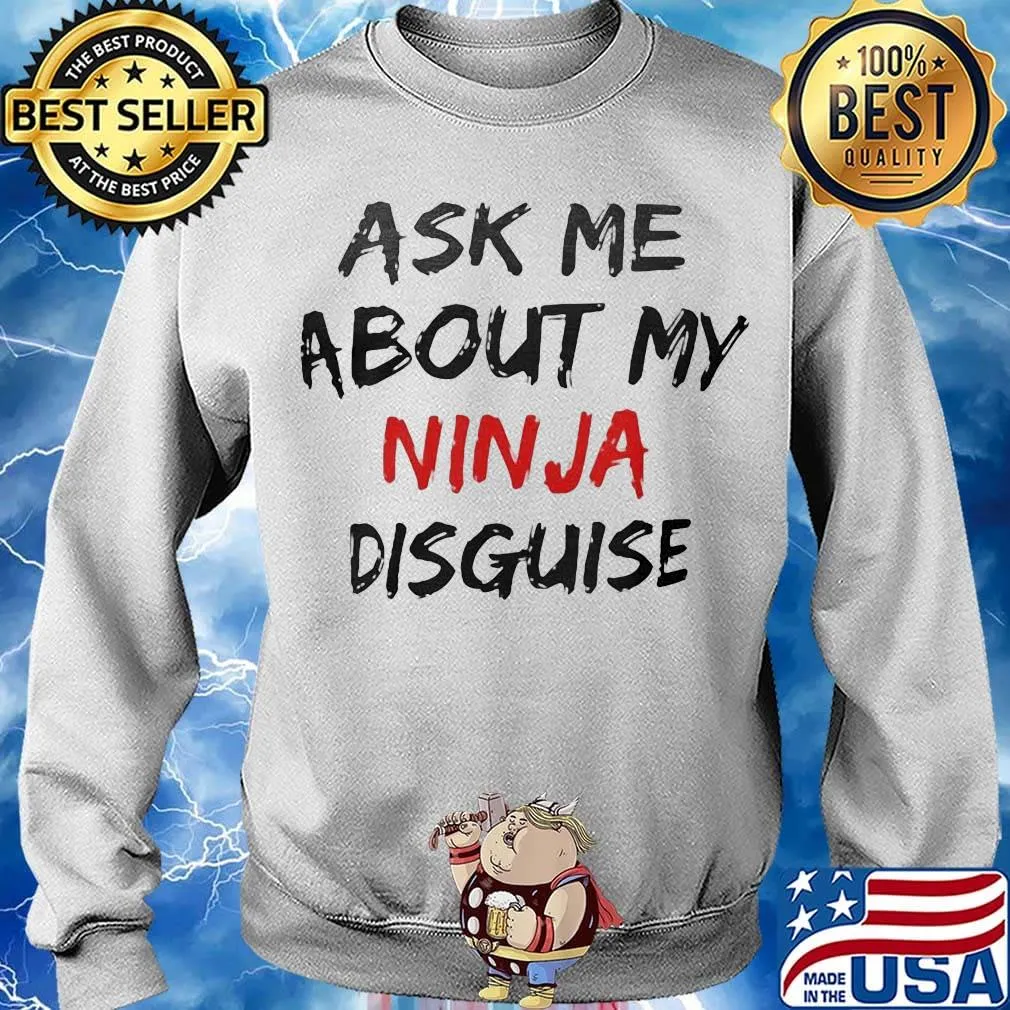 Ask me about my ninja disguise 2020 s Sweater