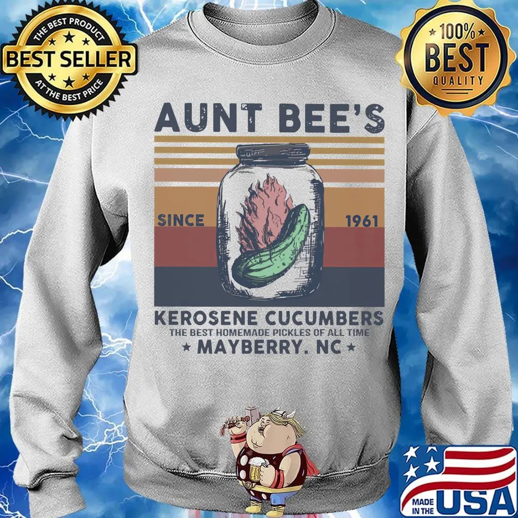 Aunt Bee’s Since 1961 Kerosene Cucumbers The Best Homemade Pickles Of All Time Mayberry Nc Vintage Retro Shirt Sweater