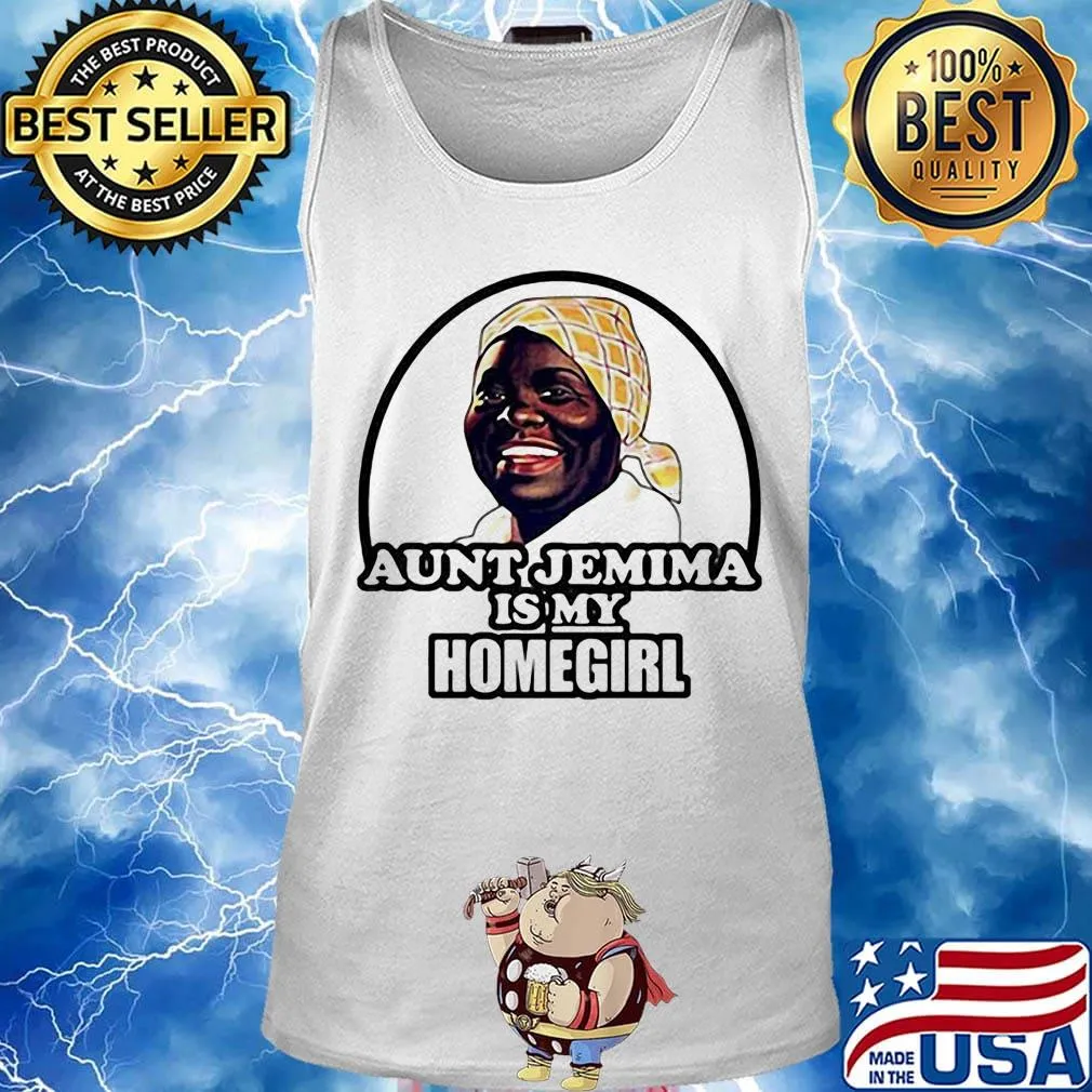 Aunt jemima is my homegirl art s Tank top