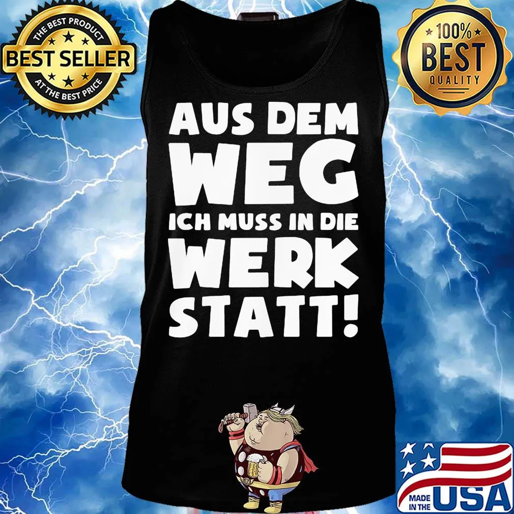Aus dem weg ich muss in die werk statt s Tank top