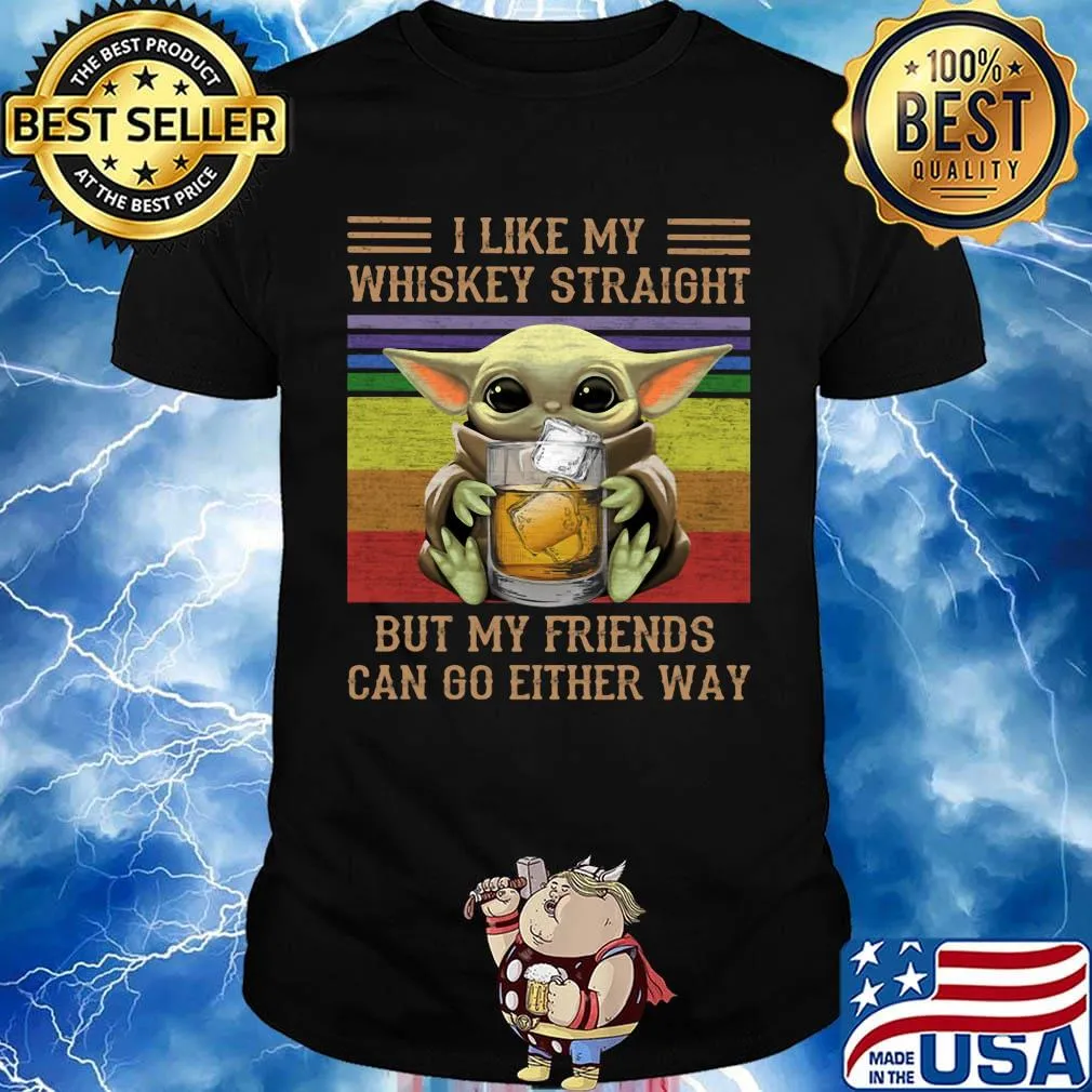 Baby yoda i like my whiskey straight but my friends can go either way vintage retro shirt
