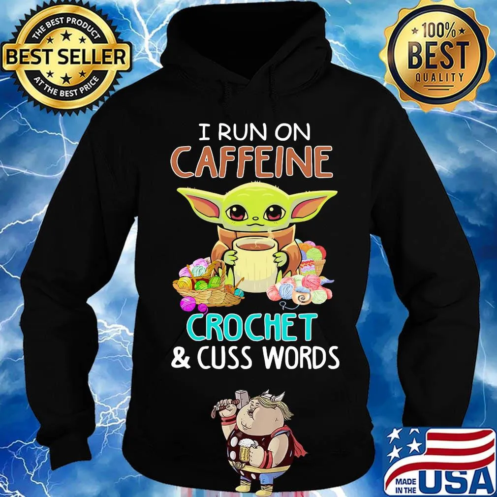 Baby yoda i run on caffeine crochet and cuss words s Hoodie