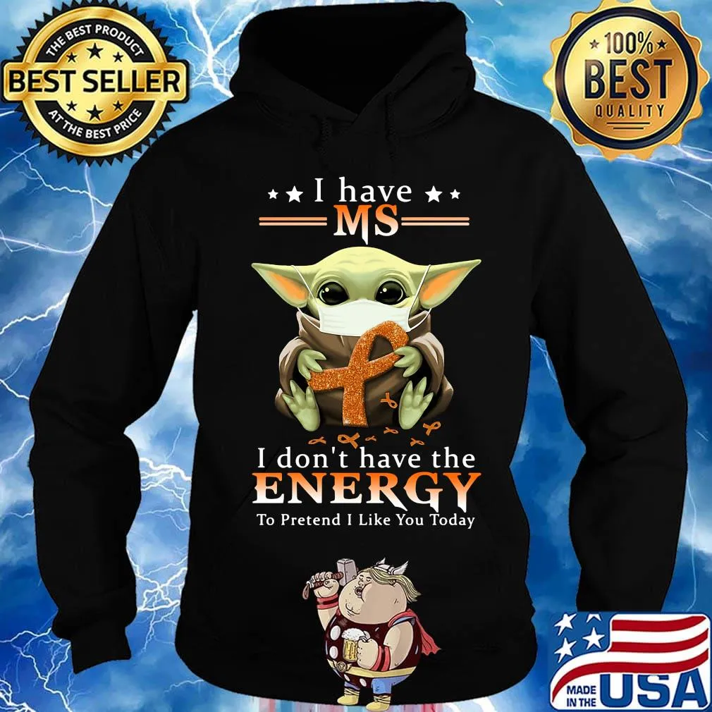 Baby yoda mask i have ms i don't have the energy to pretend i like you today cancer awareness s Hoodie