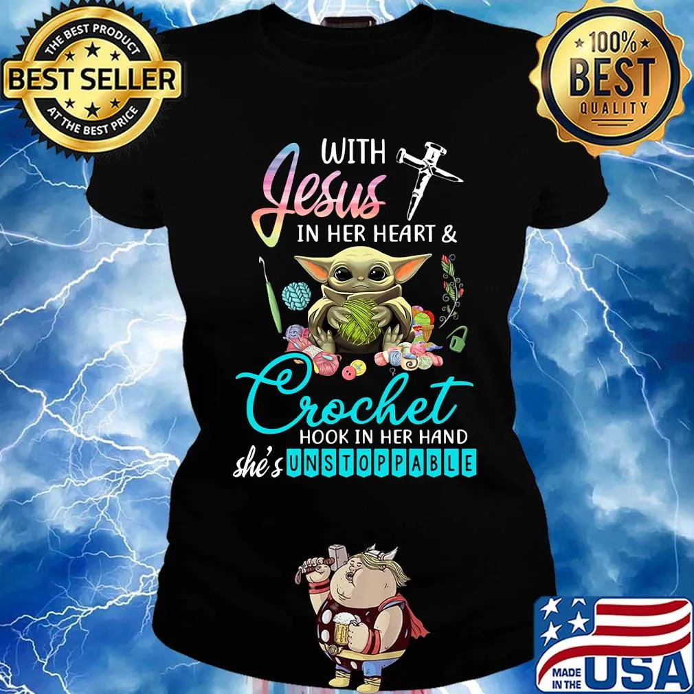 Baby yoda with jesus in her heart and crochet hook in her hand she's unstoppable s Ladies tee