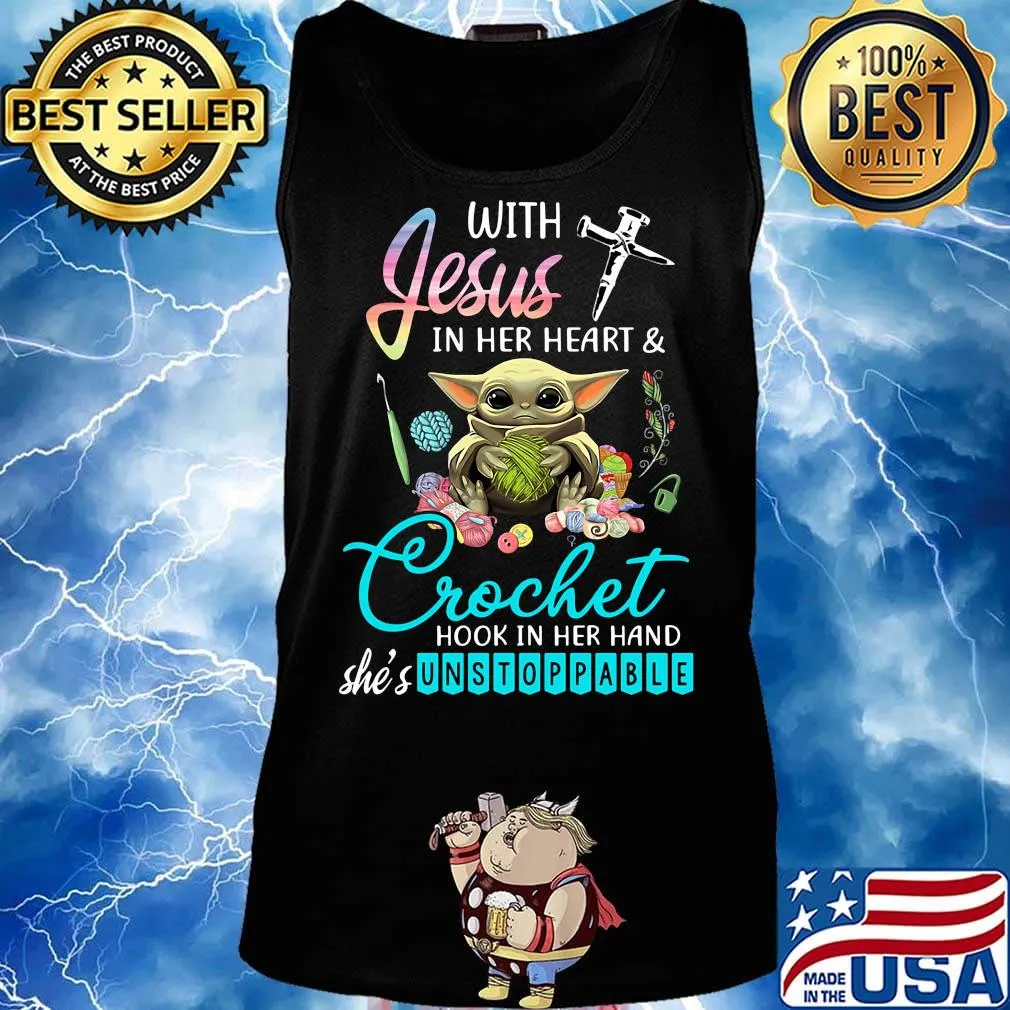 Baby yoda with jesus in her heart and crochet hook in her hand she's unstoppable s Tank top