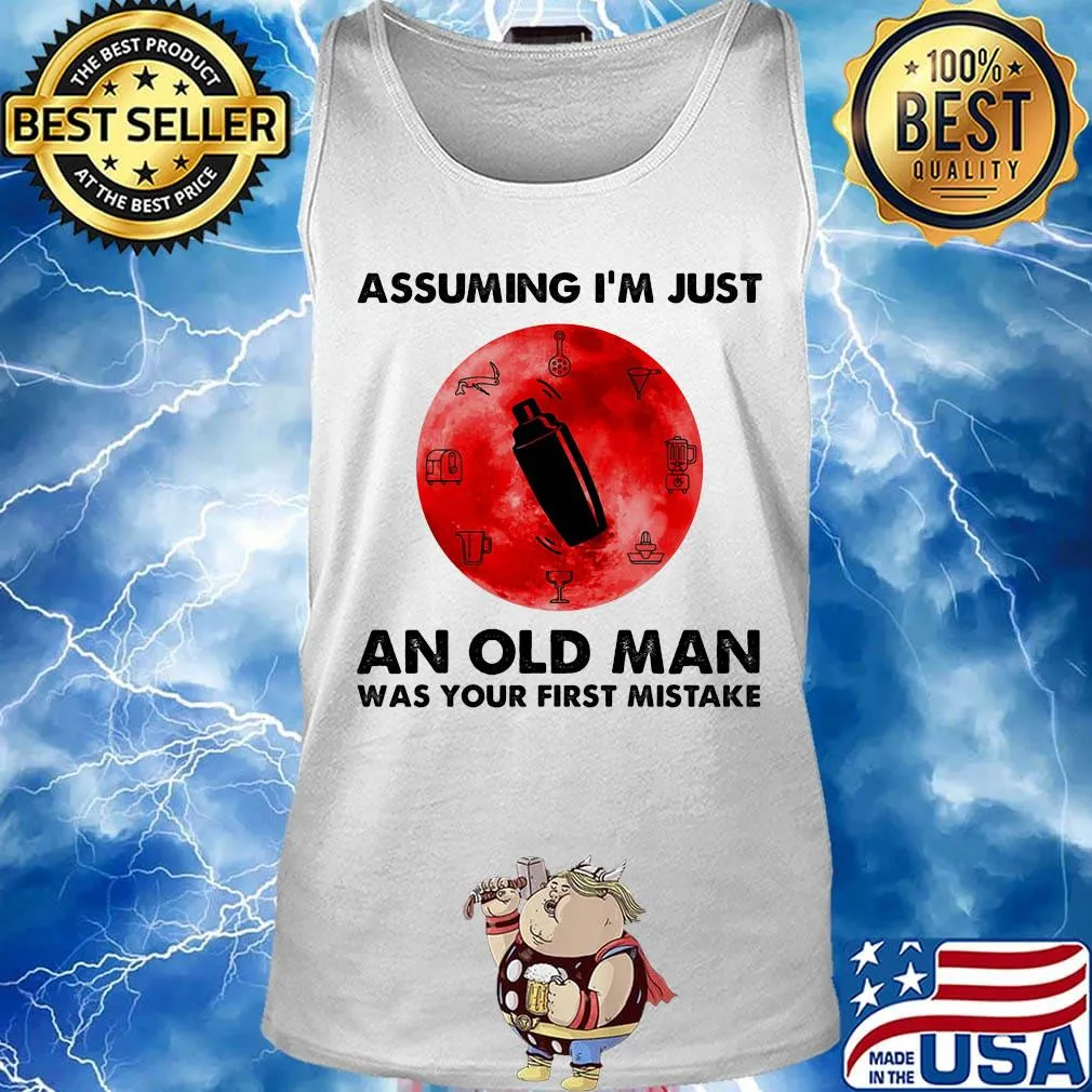 Bartender assuming i'm just an old lady was your first mistake sunset s Tank top