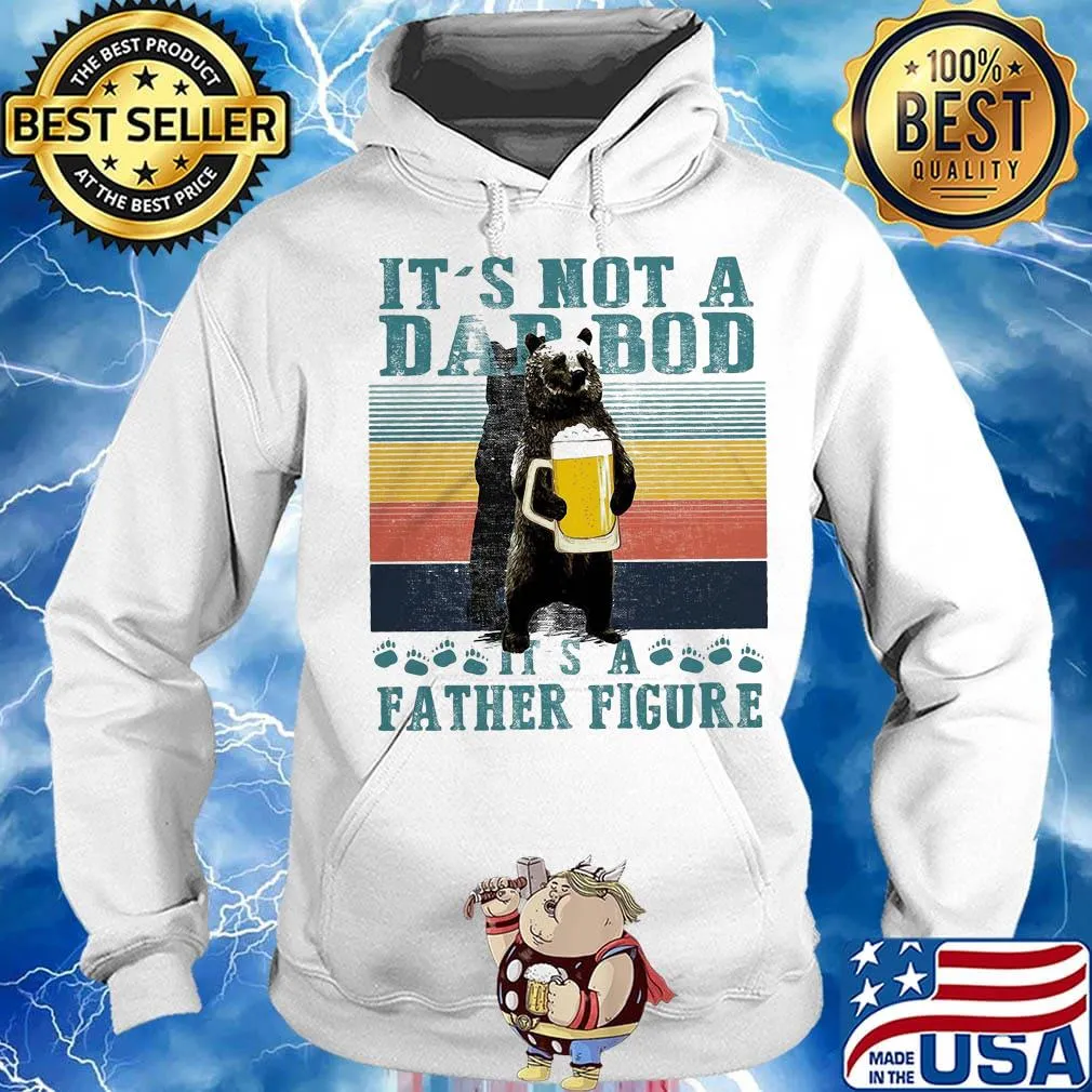 Bear drink beer it's not a dad bod it's a father figure happy father's day vintage retro s Hoodie