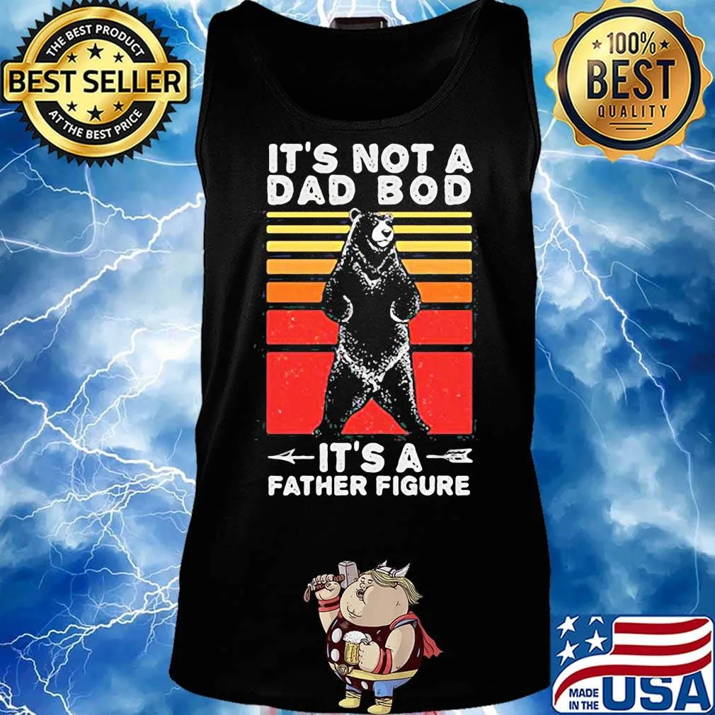 Bear it's not a dad bod it's a father figure father's day vintage retro s Tank top