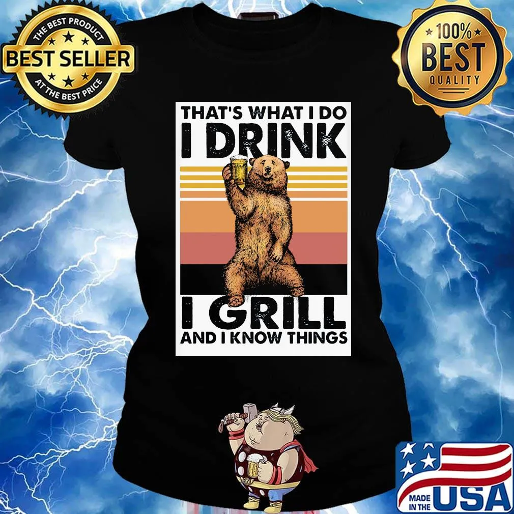 Bear that's what i do i drink i grill and i know things vintage retro s Ladies tee