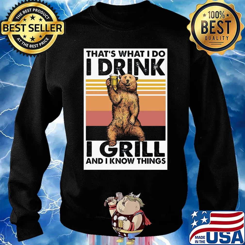 Bear that's what i do i drink i grill and i know things vintage retro s Sweater