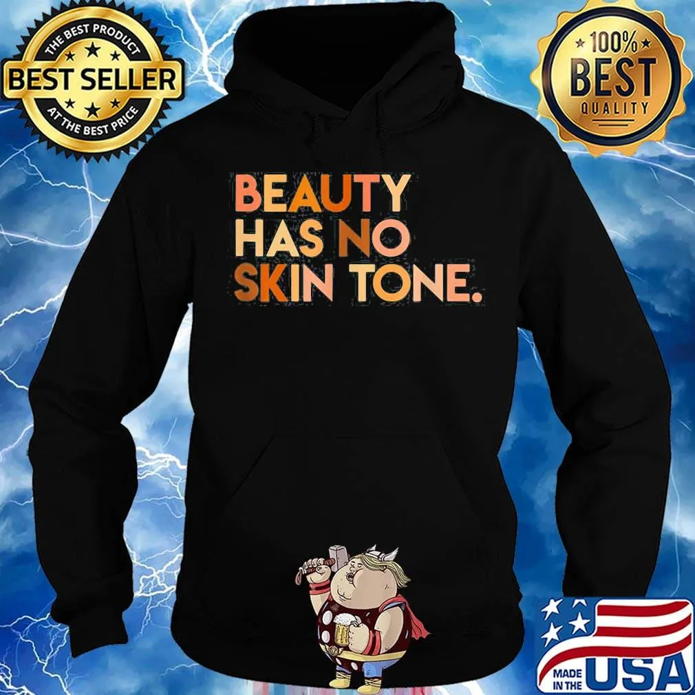 Beauty has no skin tone Black lives matter s Hoodie