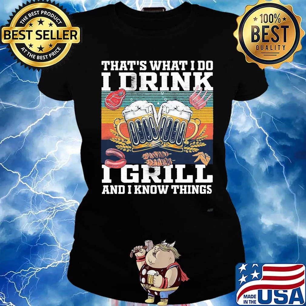 Beer that's what i do i drink i grill and i know things vintage retro s Ladies tee