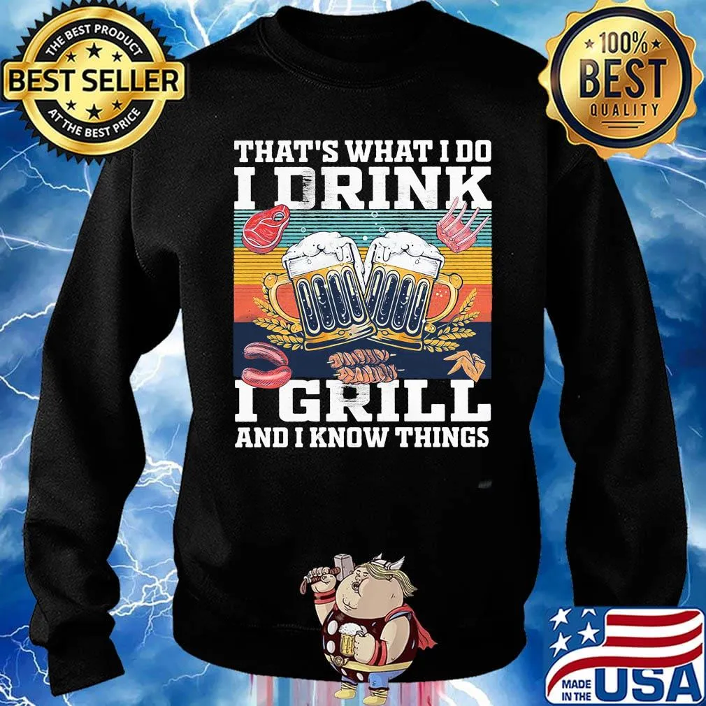Beer that's what i do i drink i grill and i know things vintage retro s Sweater