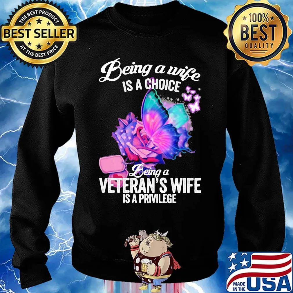 Being a wife is a choice being a veteran's wife is a privilege rose butterfly s Sweater