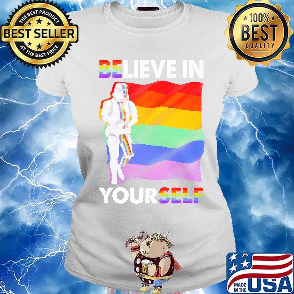 Believe In Yourself LGBT Rainbow Shirt Ladies tee