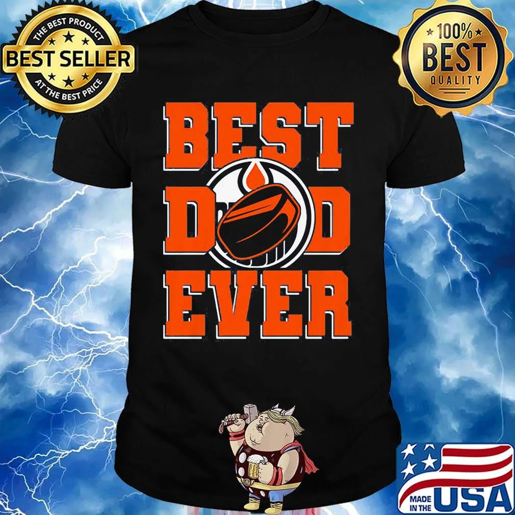 Best dad ever ice hockey oilers happy father's day shirt
