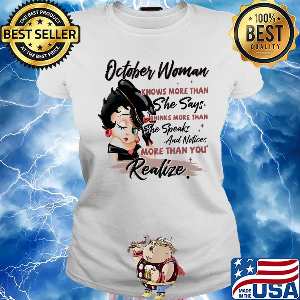 Betty boop october woman knows more than she says thinks more than she speaks and notices more than you realize s Ladies tee