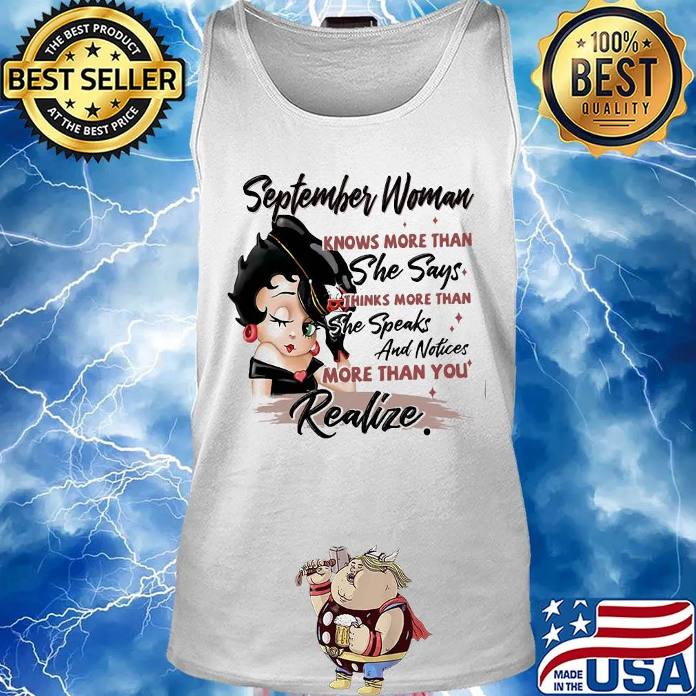 Betty boop september woman knows more than she says thinks more than she speaks and notices more than you realize s Tank top