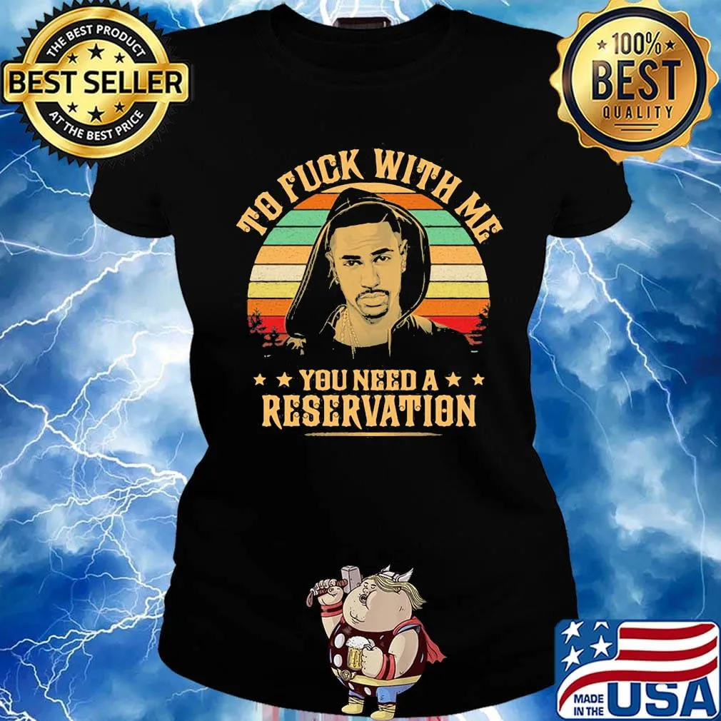 Big sean to fuck with me you need a reservation stars vintage retro s Ladies tee