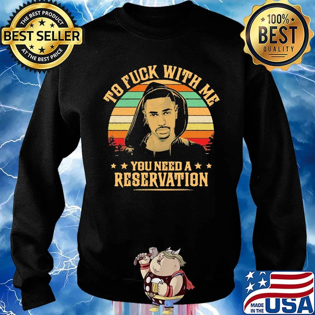 Big sean to fuck with me you need a reservation stars vintage retro s Sweater