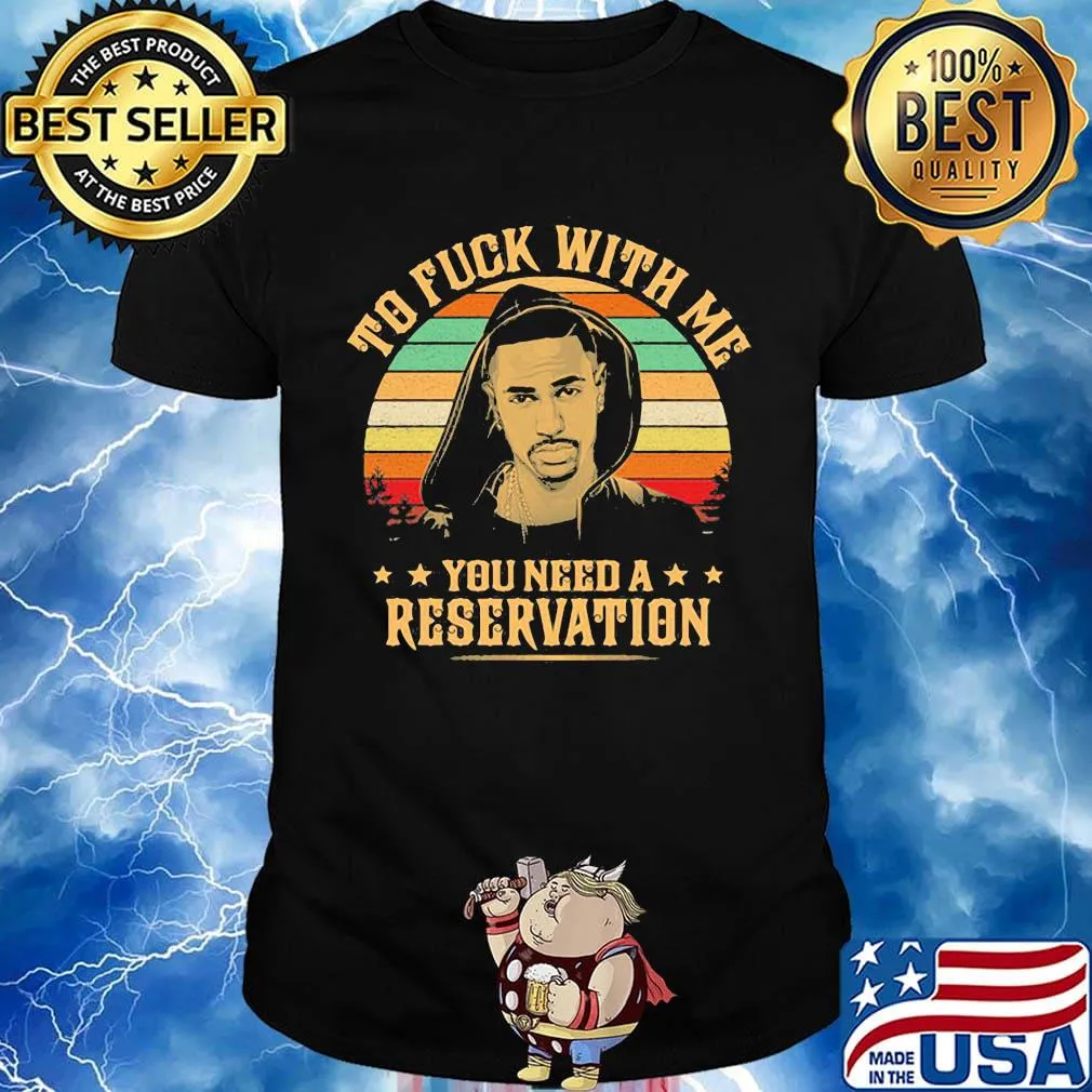 Big sean to fuck with me you need a reservation stars vintage retro shirt