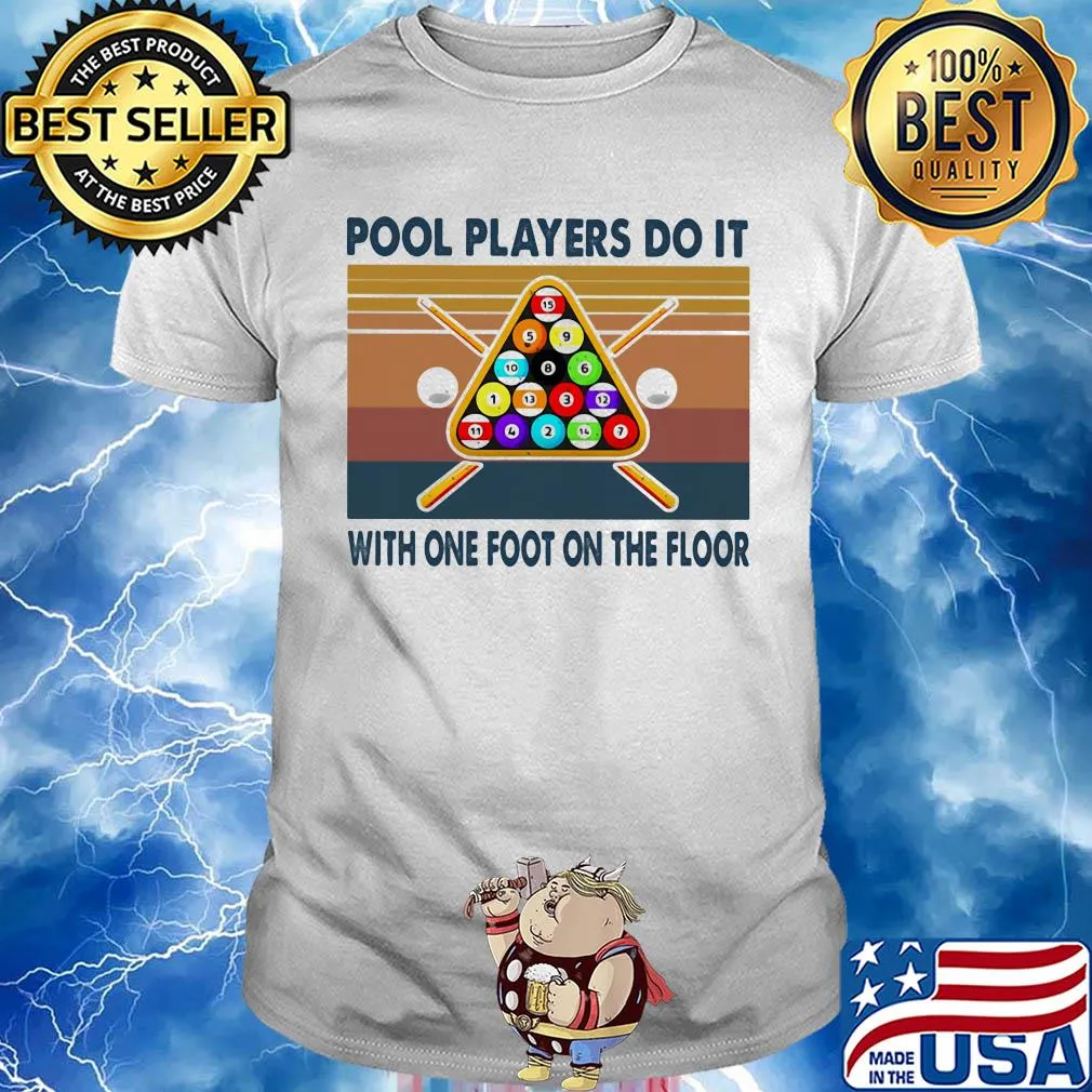 Billard pool players do it with one foot on the floor vintage retro shirt