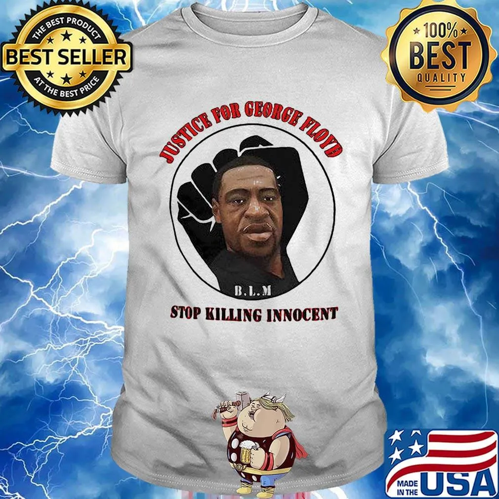 Black lives matter justice for george floyd stop killing innocent shirt