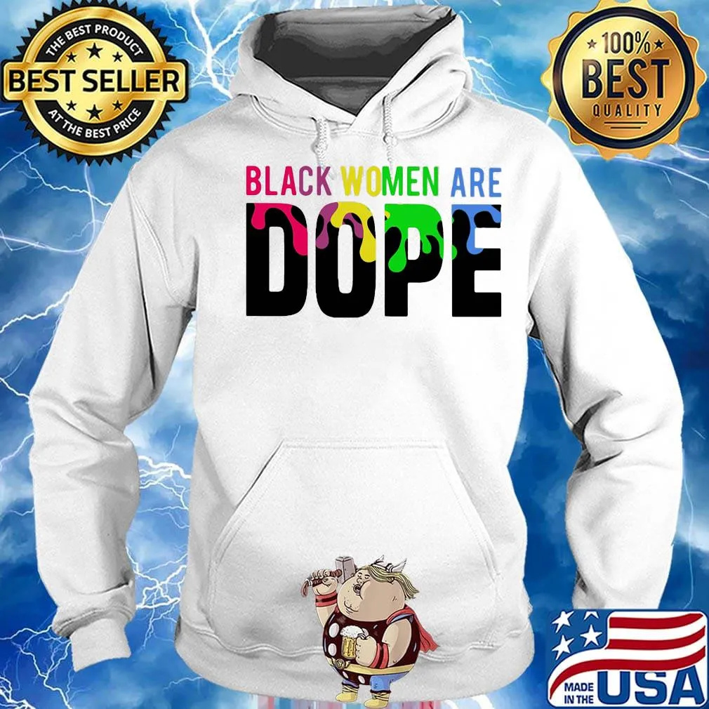 Black Women Are Dope LGBT Shirt Hoodie