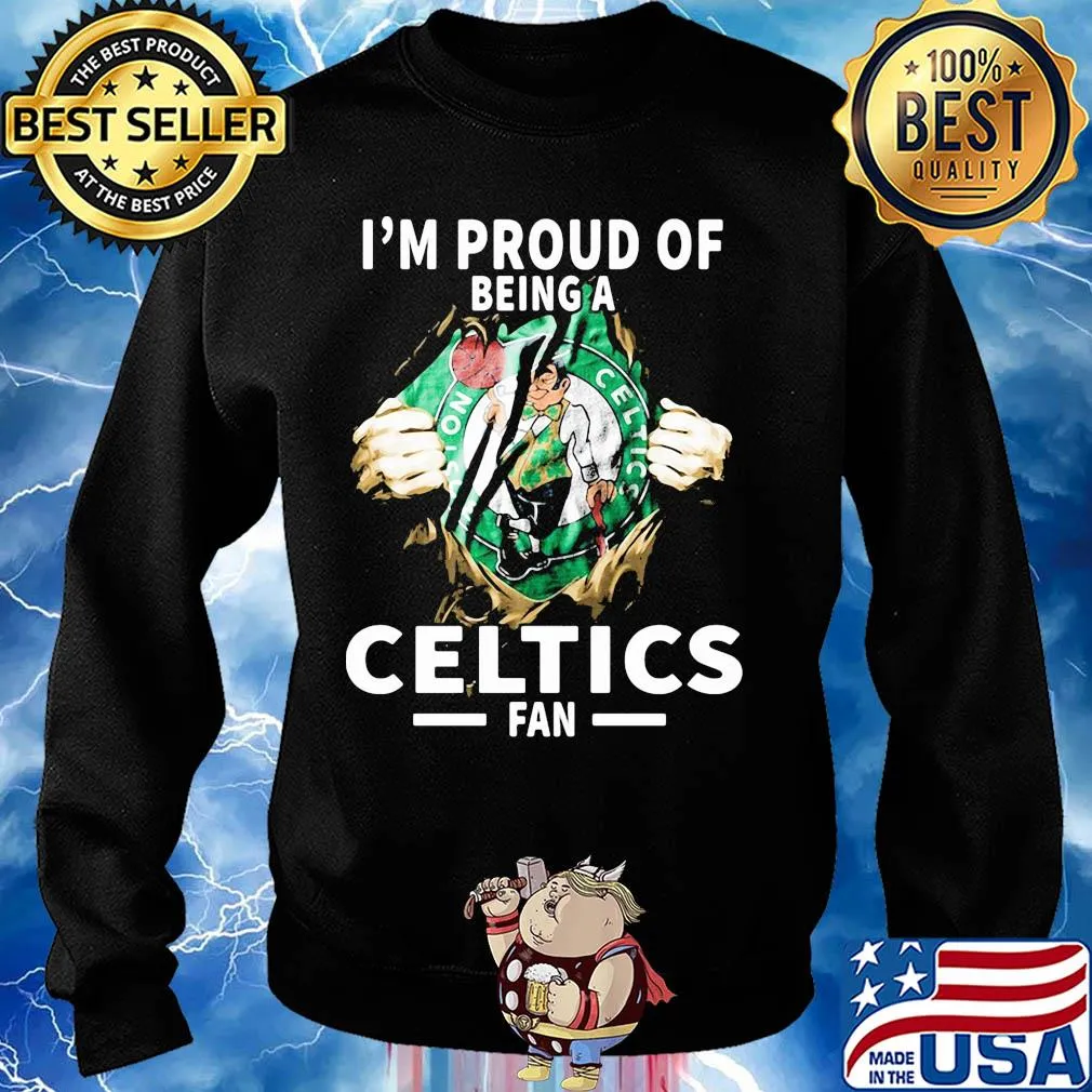Blood insides I'm proud of being a boston celtics fan s Sweater