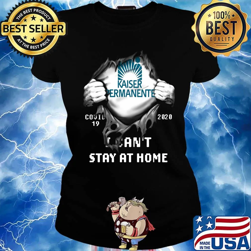 Blood insides kaiser permanente covid-19 2020 i can't stay at home s Ladies tee