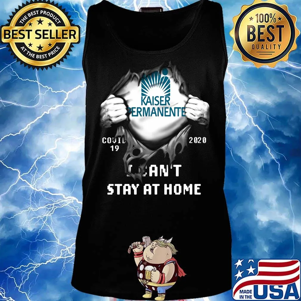 Blood insides kaiser permanente covid-19 2020 i can't stay at home s Tank top