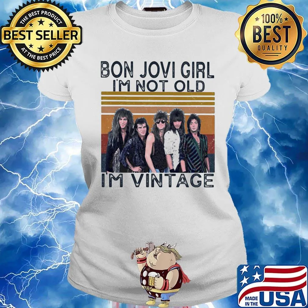 Bon jovi girl i'm not old i'm vintage retro s Ladies tee