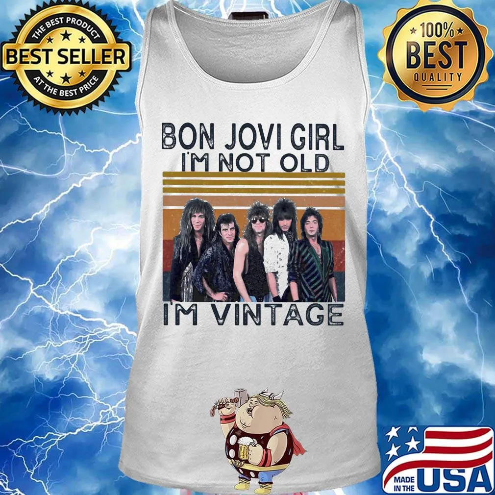 Bon jovi girl i'm not old i'm vintage retro s Tank top
