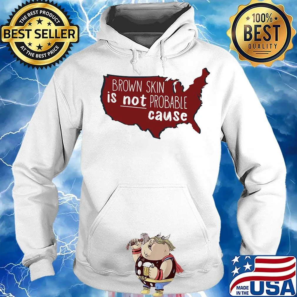 Brown Skin Is Not Probable Cause Black Map Shirt Hoodie
