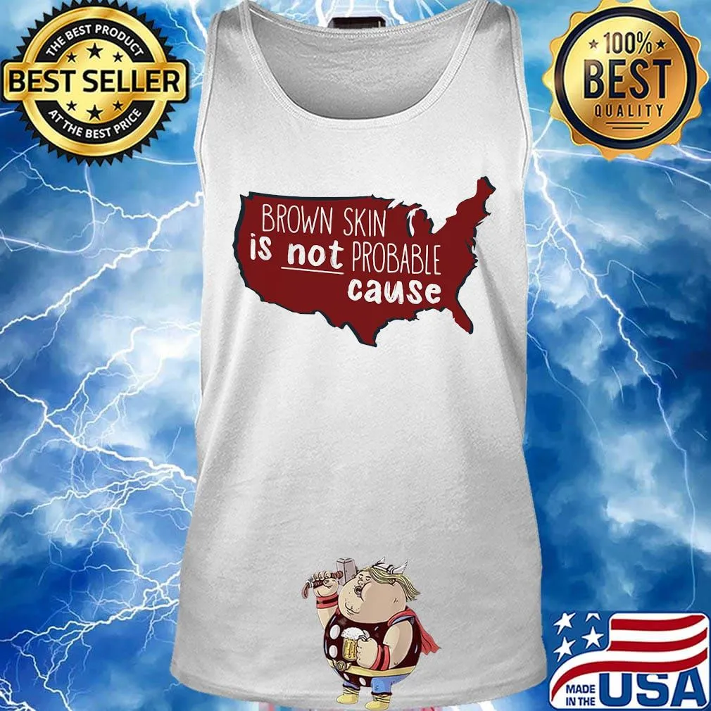 Brown Skin Is Not Probable Cause Black Map Shirt Tank top