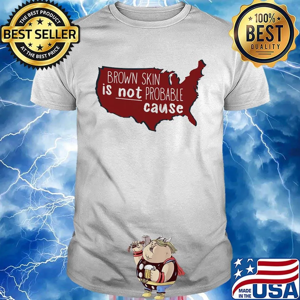 Brown Skin Is Not Probable Cause Black Map Shirt