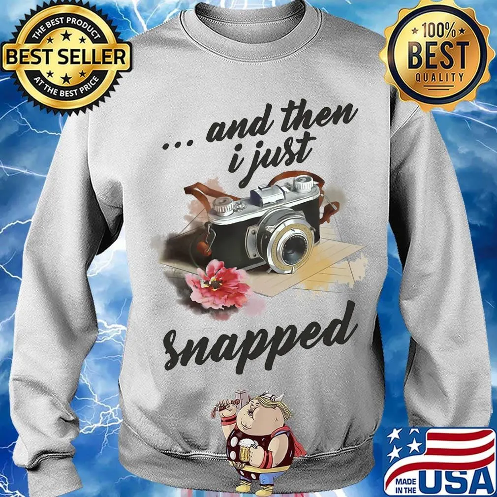 Camera And Then I Just Snapped Flower Shirt Sweater
