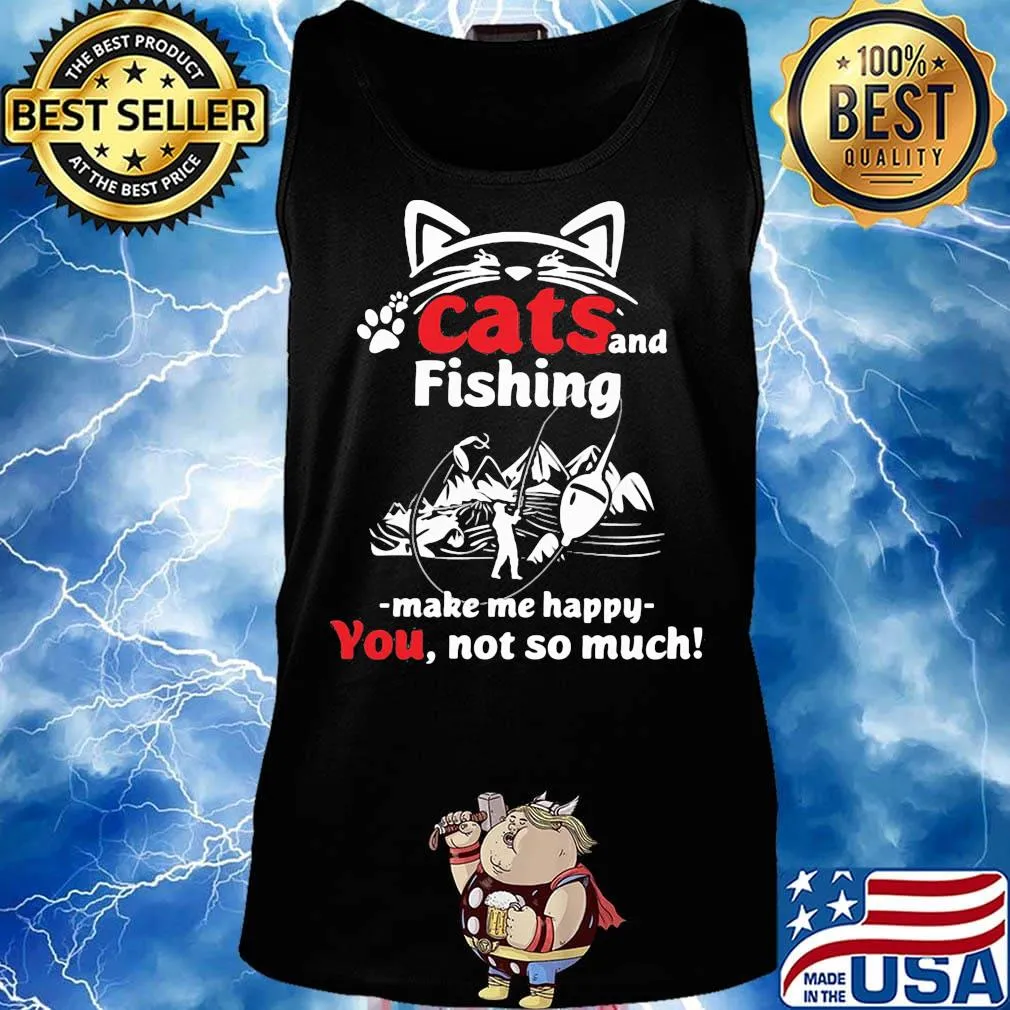 Cat and fishing make me happy not so much s Tank top