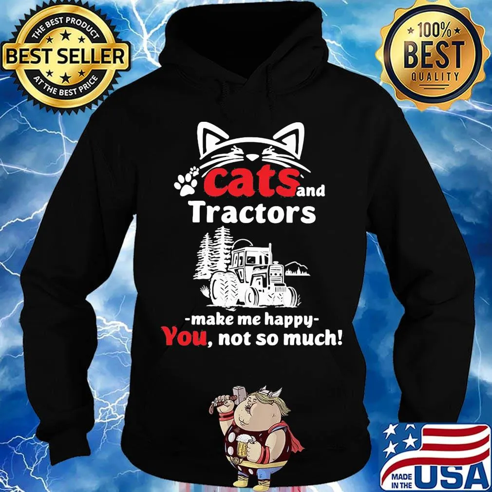 Cat and tractors make me happy not so much paw s Hoodie
