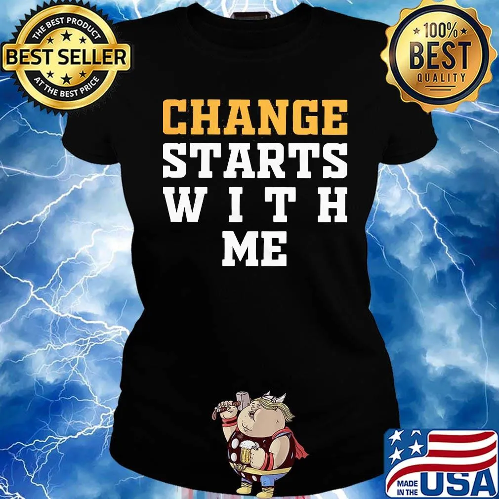 Change starts with me 2020 s Ladies tee