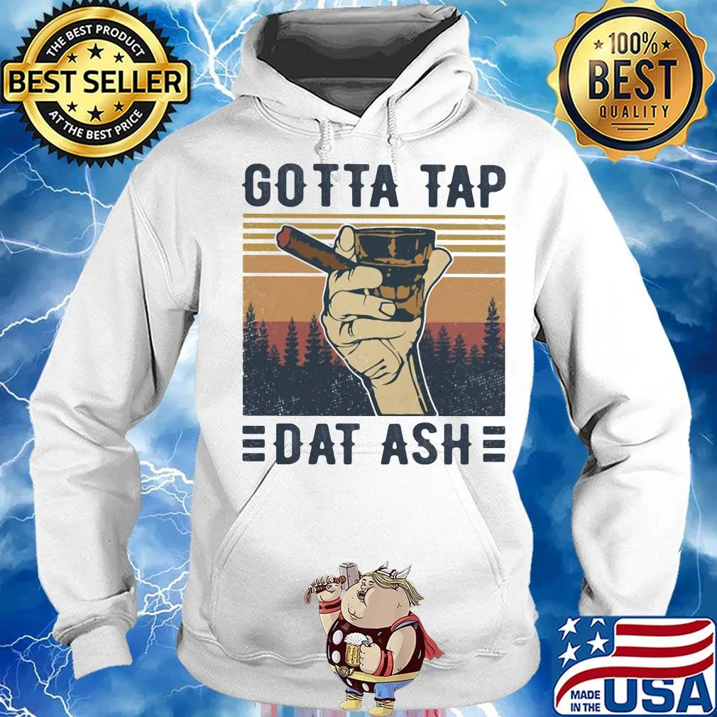 Cigar gotta tap dat ash vintage s Hoodie