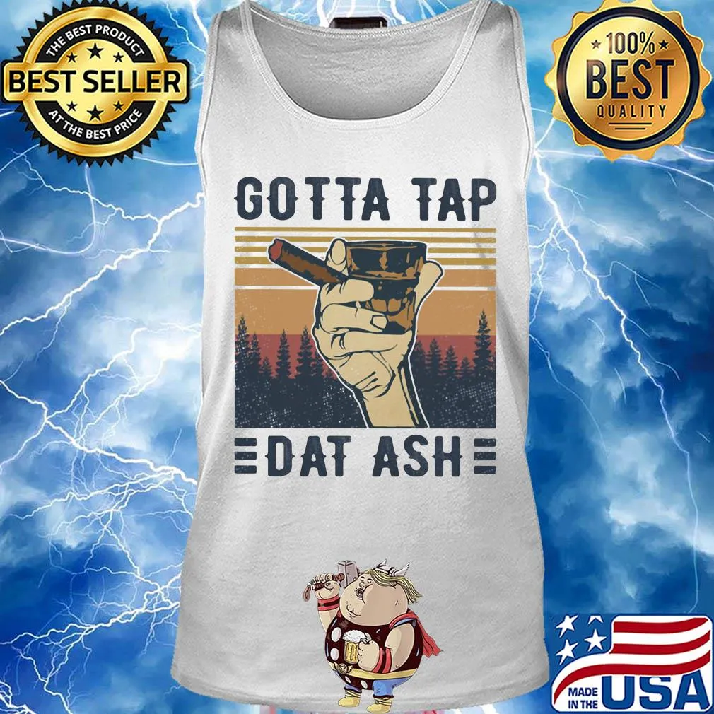 Cigar gotta tap dat ash vintage s Tank top