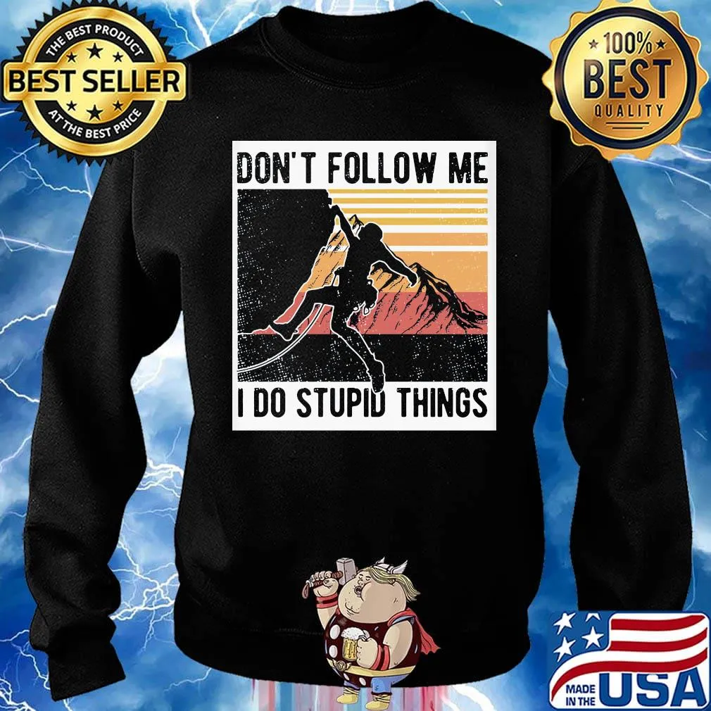 Climbing don't follow me I do stupid things vintage retro s Sweater