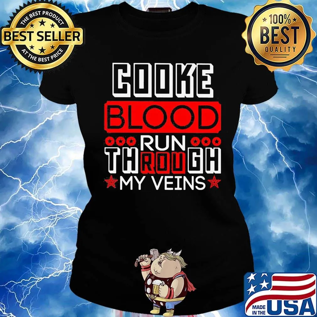 Cooke blood run through my veins s Ladies tee
