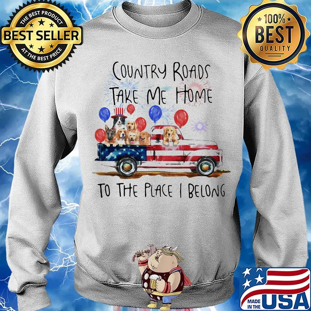 Country roads take me home to the place I belong dogs truck american flag independence day s Sweater