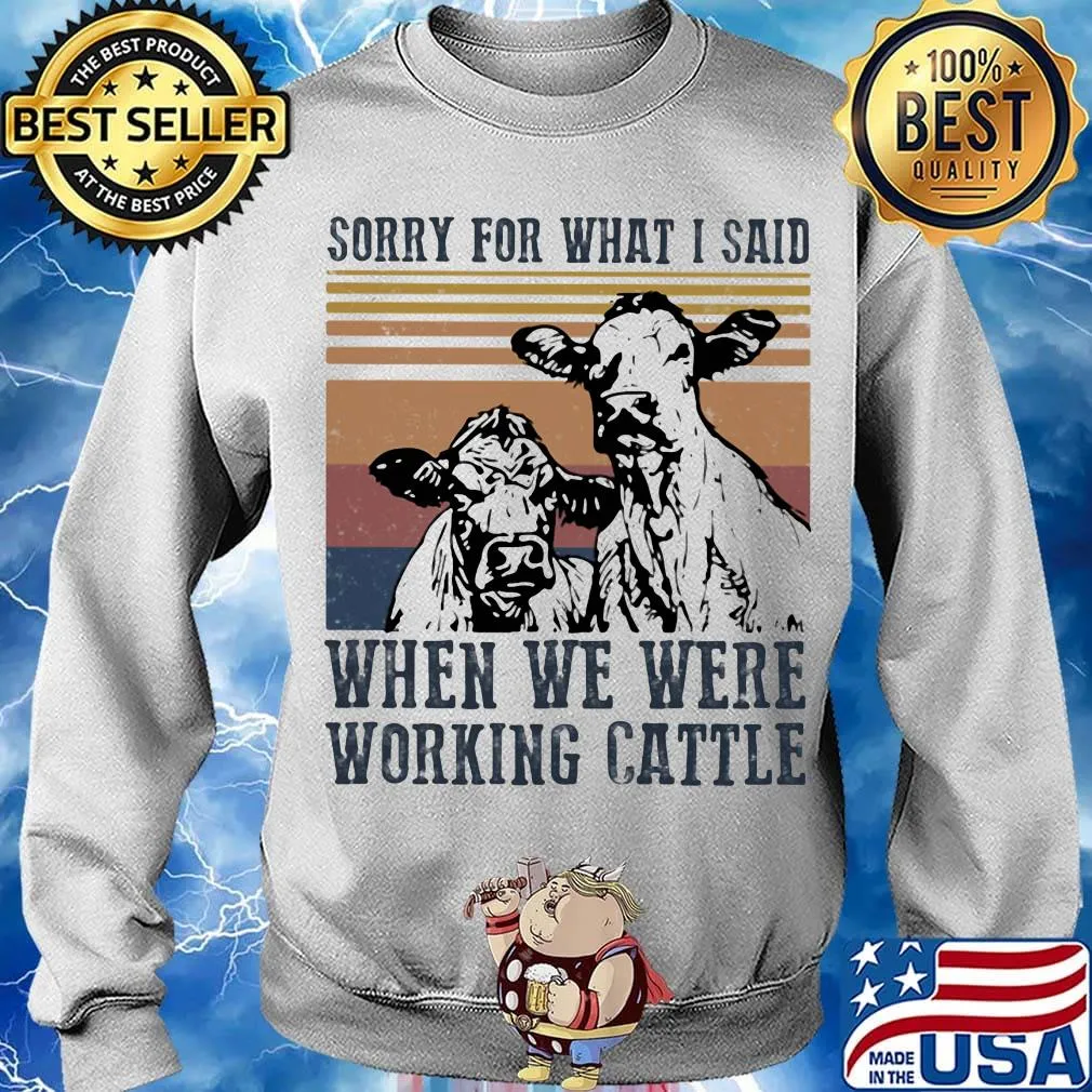 Cow sorry for what i said when we were working cattle vintage retro s Sweater